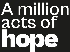 A million acts of hope